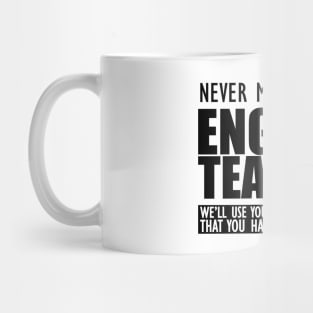 English Teacher - Never mess with an English teacher Mug